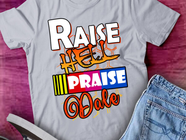 Raise hell praise dale race lover car racing vintage 90s lts-d t shirt design online