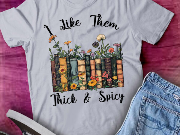 Reading book lover gift i like them thick and spicy lts-d t shirt design online