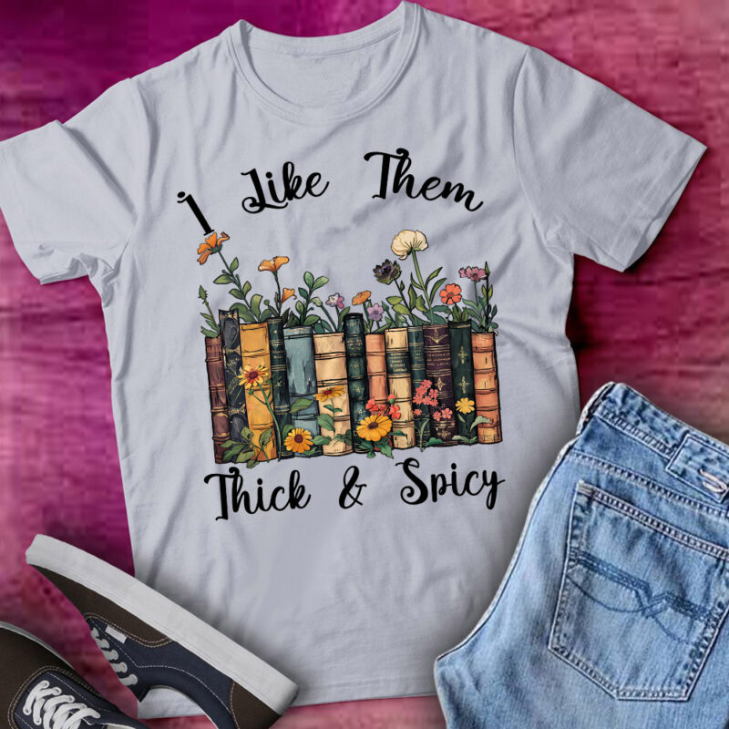 Reading Book Lover Gift I Like Them Thick and Spicy lts-d