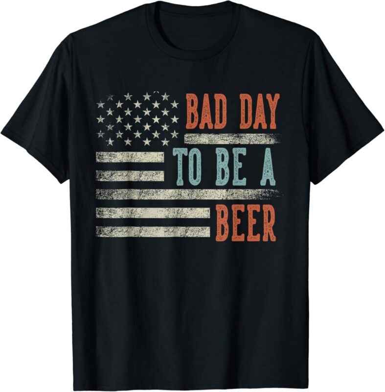 Retro Bad Day To Be A Beer USA Flag Beer 4th of July T-Shirt