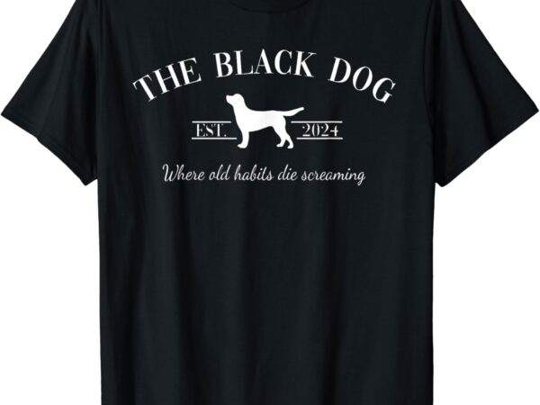 Retro black dog club old habits est. 2024 t-shirt