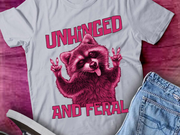 Retro funny raccoon unhinged and feral raccoon gift lts-d t shirt design online