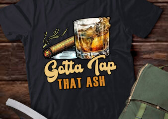 Retro Gotta Tap That Ash Cigar Smoking Vingate Gifts lts-d t shirt design online