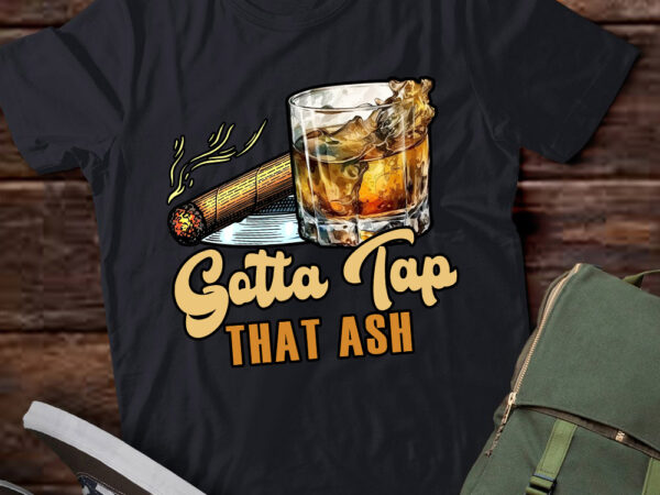 Retro gotta tap that ash cigar smoking vingate gifts lts-d t shirt design online