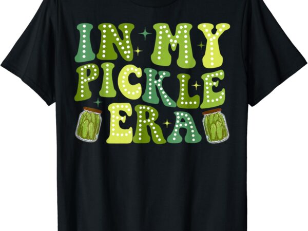 Retro in my pickle era retro women girls teens t-shirt