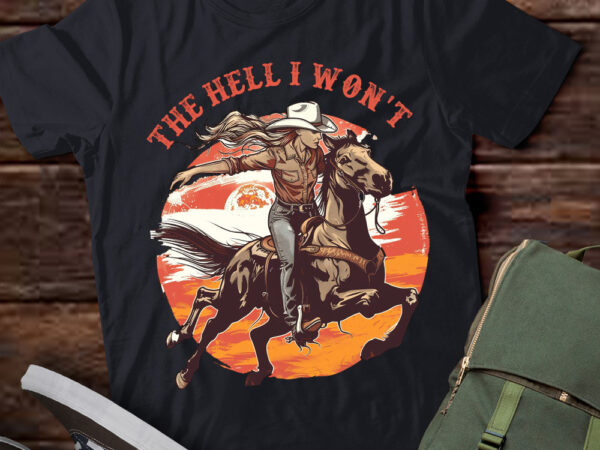 Retro western the hell i wont vintage cowgirl country girl lts-d t shirt design online