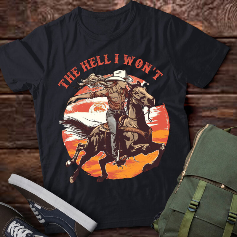 Retro Western The Hell I Wont Vintage Cowgirl Country Girl lts-d