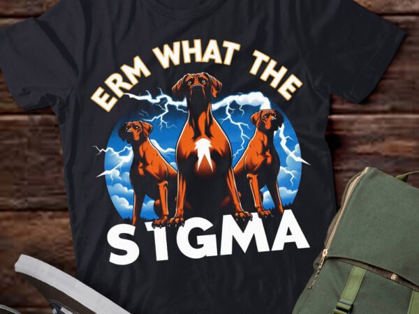 Lt-p2 funny erm the sigma ironic meme quote rhodesian ridgebacks dog t shirt vector graphic