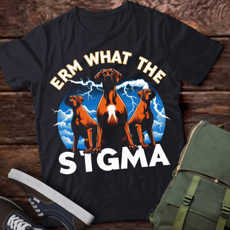 LT-P2 Funny Erm The Sigma Ironic Meme Quote Rhodesian Ridgebacks Dog