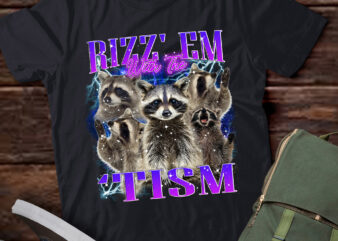 Rizz’ Em With The Tism Vintage Retro 90s Funny Raccoon lts-d