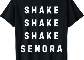 Sake Shake Sake Senora Funny Halloween T-shirt