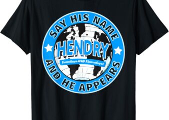 Say His Name And He Appears Joe Hendry T-Shirt