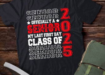 Senior 2025 Graduation My Last First Day Of Class Of 2025 lts-d t shirt template vector