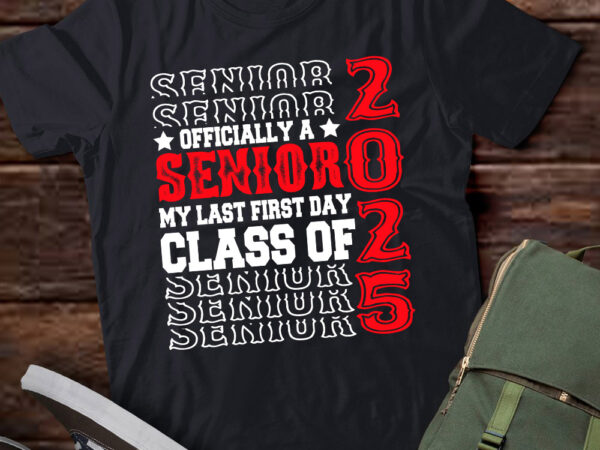 Senior 2025 graduation my last first day of class of 2025 lts-d t shirt template vector