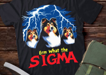 LT-P2 Funny Erm The Sigma Ironic Meme Quote Shetland Sheepdogs Dog t shirt vector graphic