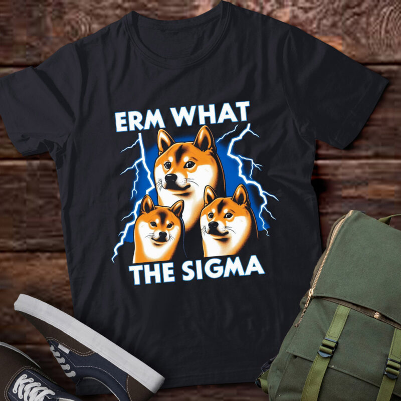 LT-P2 Funny Erm The Sigma Ironic Meme Quote Shiba Inu Dog