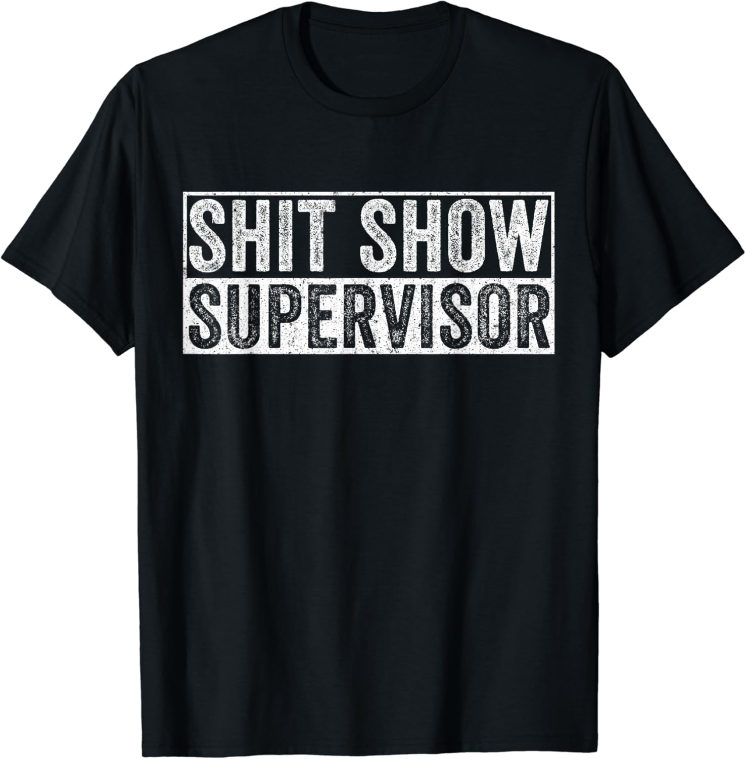 Shit Show Supervisor Funny for parents, teachers. T-Shirt - Buy t-shirt ...