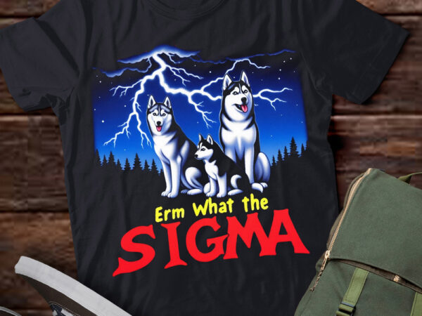 Lt-p2 funny erm the sigma ironic meme quote siberian huskies dog t shirt vector graphic