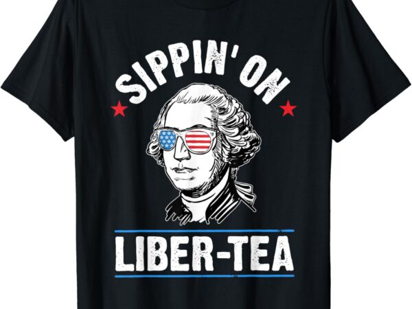 Sippin on liber-tea sunglasses us flag 4th of july patriotic t-shirt