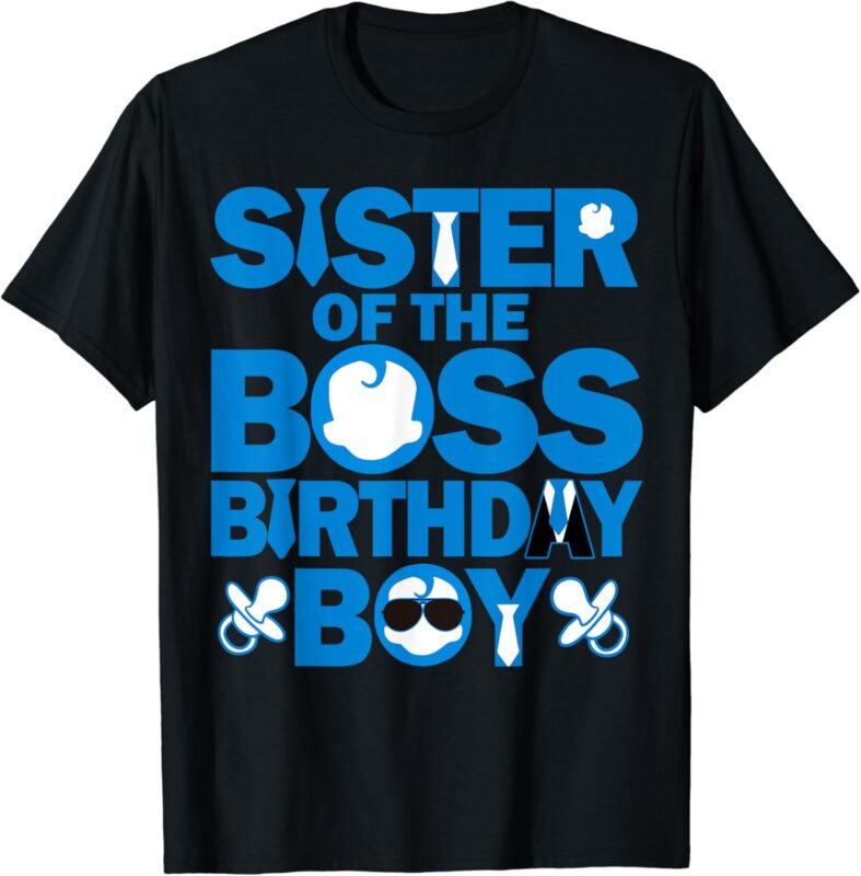 Sister Of The Boss Birthday Boy Baby Family Party Decoration T-Shirt