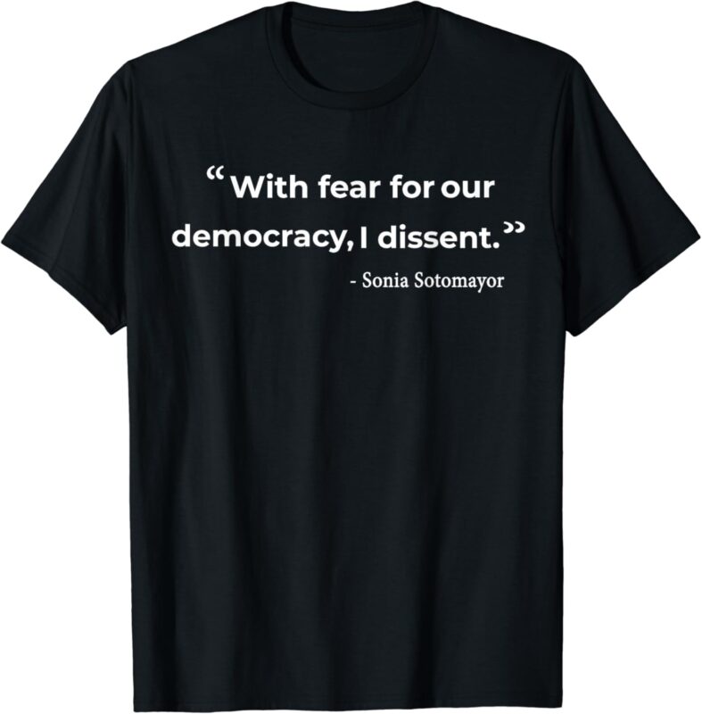 Sonia Sotomayor Quote T-Shirt