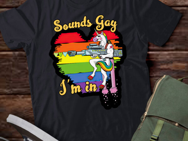 Sounds gay i am in funny rainbow unicorn lgbt pride lts-d t shirt template vector