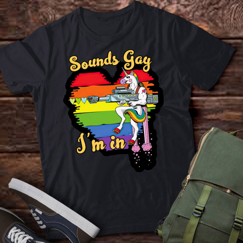 Sounds Gay I Am In Funny Rainbow Unicorn LGBT Pride lts-d