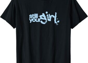 Still Your Girl – Baby Blues Logo Tee T-Shirt