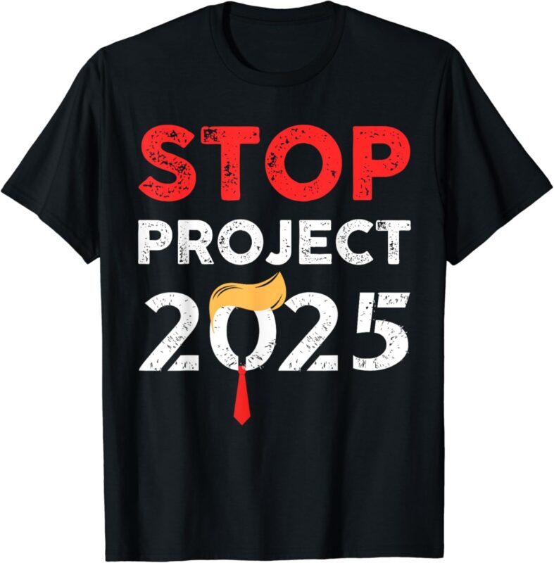 Stop Project 2025 Trump’s Project Anti Trump T-Shirt