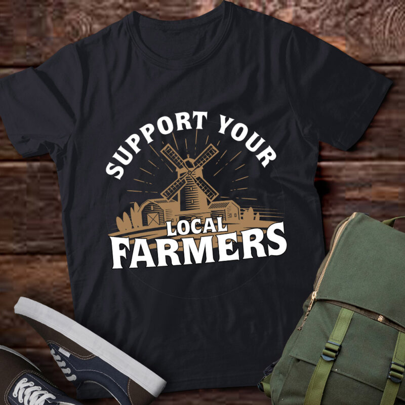 Support Your Local Farmers Agriculture Food Farm Gift lts-d