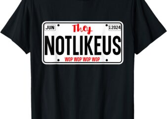 THEY NOT LIKE US , CA License Plate Hip Hop Lover T-Shirt (2)