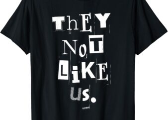 THEY NOT LIKE US T-Shirt