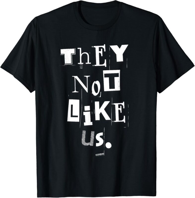 THEY NOT LIKE US T-Shirt