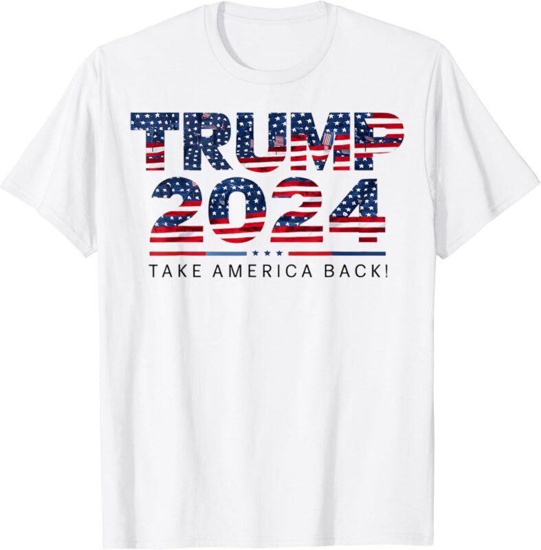 Take America Back US Flag Donald Trump 2024 T-Shirt PNG FILE