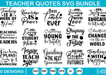 Teacher quotes vector t-shirt designs, Teacher Svg, Teacher Quote Svg, Teacher Shirt Svg, Back To School, School Svg, Svg Files For Cricut,