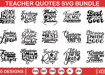 Teacher quotes vector t-shirt designs, Teacher Svg, Teacher Quote Svg, Teacher Shirt Svg, Back To School, School Svg, Svg Files For Cricut,