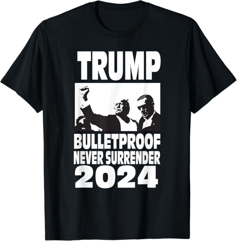 Teflon Don Trump 2024 Bulletproof Never Surrender Legend