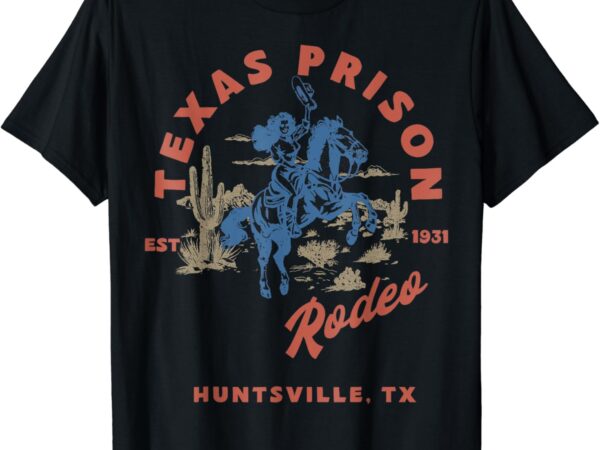 Texas prison rodeo cowboy western shirt t shirt designs for sale