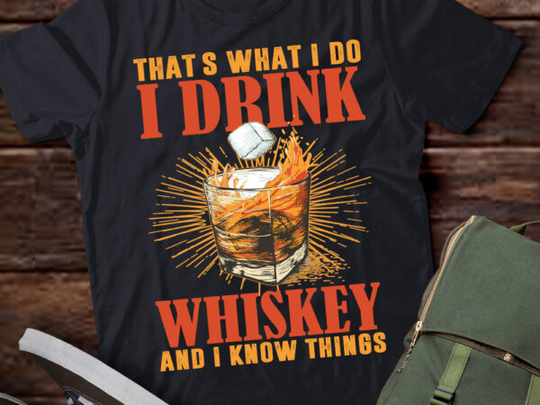 That’s what i do i drink whiskey and i know things lts-d t shirt designs for sale