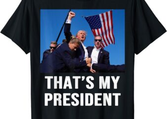 That’s My President Trump 2024 T-Shirt