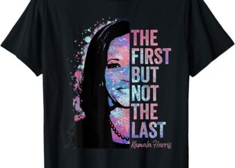 The First But Not The Last Madam President Harris T-Shirt (2)