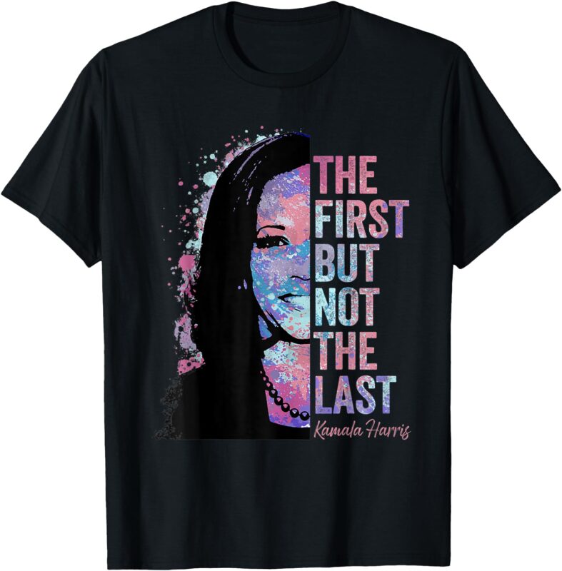 The First But Not The Last Madam President Harris T-Shirt (2)