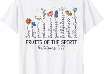 The Fruits Of The Spirit Christian Wildflowers Jesus Faith T-Shirt
