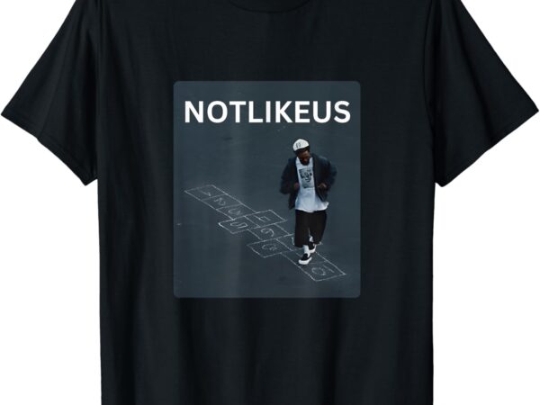 They not like us hopscotch t-shirt