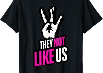 They Not Like Us Pink Hip Hop Music Quote T-shirt