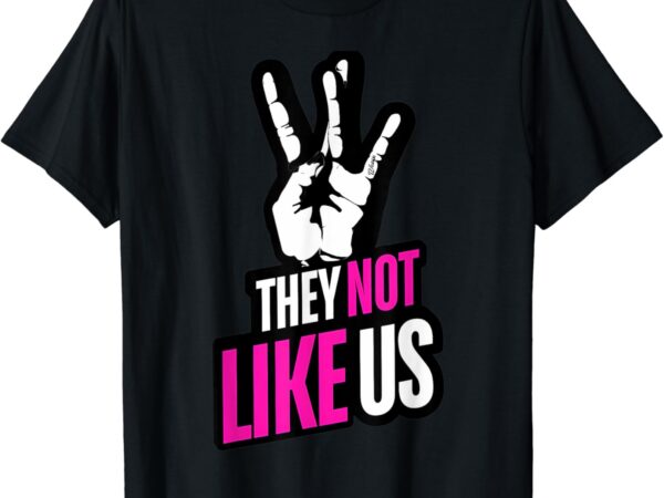 They not like us pink hip hop music quote t-shirt