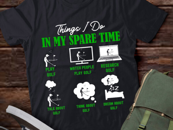 Things i do in my spare time funny golf lover golf coach lts-d t shirt designs for sale