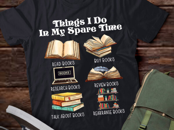 Things i do in my spare time librarian gift book lover lts-d t shirt designs for sale
