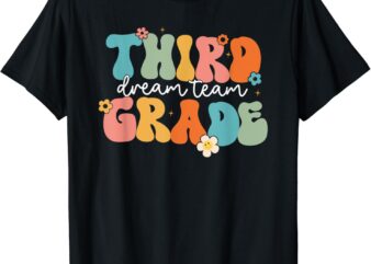 Third Grade Dream Team Back To School Teachers Students Kids T-Shirt