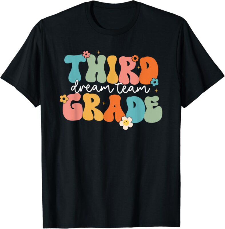 Third Grade Dream Team Back To School Teachers Students Kids T-Shirt